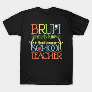 Funny Sarcastic for Mom, Funny Mom , Bruh Formerly Known as Mom , Funny Quote , Mothers Day , Mama T-Shirt